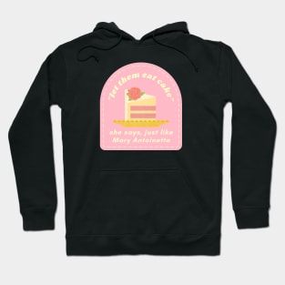 Let Them Eat Cake Hoodie